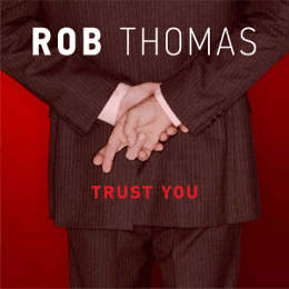 Rob-Thomas-Trust-You