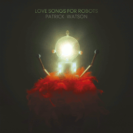 patrickwatson_lovesongsforrobots_art_732_732