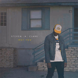 Steven A Clark_Not You_Cover
