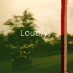 loudy