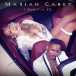 mariah-carey-yg-i-dont-1486137131-640x640