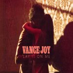 vance-joy-lay-it-on-me